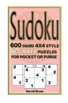 Paperback Sudoku 600 Hard 4x4 Style Beginner Puzzles for Pocket or Purse Book