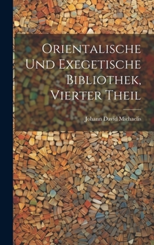 Hardcover Orientalische Und Exegetische Bibliothek, Vierter Theil [German] Book