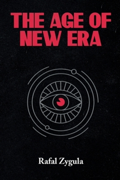 Paperback The Age of New Era: Discovering the Power to Shape the Future Book