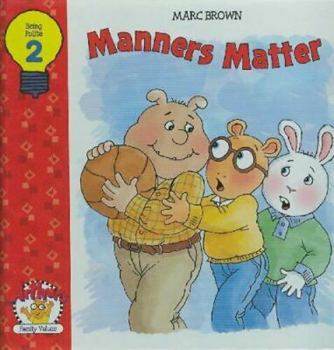Manners Matter (Arthur's Family Values) - Book #2 of the Arthur's Family Values