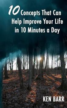 Paperback 10 Concepts That Can Help Improve Your Life In 10 Minutes A Day Book