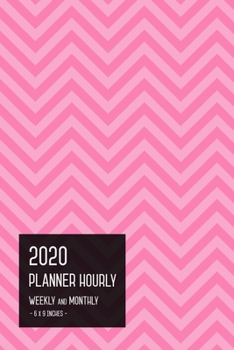 Paperback 2020 Planner Hourly Weekly Monthly 6x9: Medium Notebook Organizer with Time Slots from Jan to Dec 2020 - Full Year - Zigzag Design Pink Book