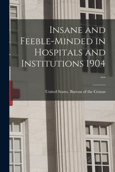 Paperback Insane and Feeble-minded in Hospitals and Institutions 1904 ... Book