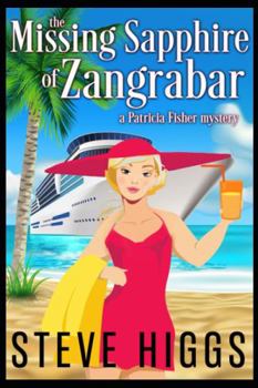 The Missing Sapphire of Zangrabar - Book #1 of the Patricia Fisher Cruise Ship Mysteries