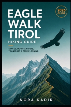 Paperback Eagle Walk Tirol Hiking Guide: Stages, Mountain Huts, Transport & Trek Planning Book