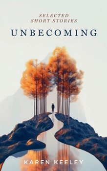 Paperback Unbecoming: Selected Short Stories Book