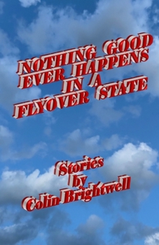 Nothing Good Ever Happens in a Flyover State