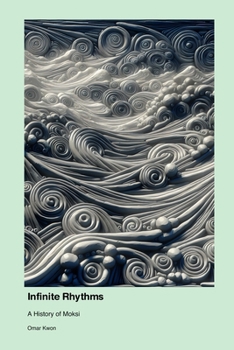 Paperback Infinite Rhythms: A History of Moksi Book