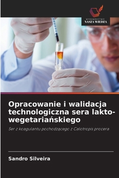 Opracowanie i walidacja technologiczna sera lakto-wegetarianskiego (Polish Edition)