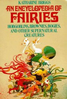 Paperback Encyclopedia of Fairies: Hobgoblins, Brownies, Bogies, & Other Supernatural Creatures Book