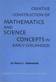 Creative Construction of Mathematics and Science Concepts in Early Childhood