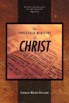 Paperback The Threefold Ministry of Christ Book