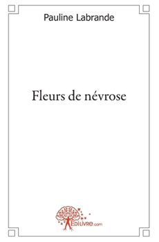 Paperback Fleurs de névrose [French] Book