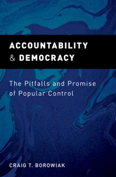 Hardcover Accountability and Democracy: The Pitfalls and Promise of Popular Control Book