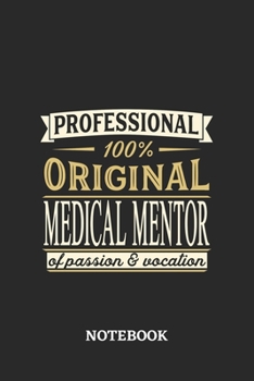 Professional Original Medical Mentor Notebook of Passion and Vocation: 6x9 inches - 110 dotgrid pages • Perfect Office Job Utility • Gift, Present Idea