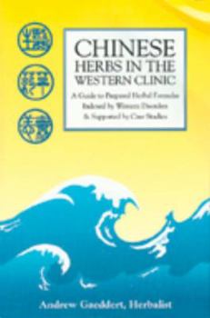 Paperback Chinese Herbs in the Western Clinic: A Guide to Prepared Herbal Formulas Book