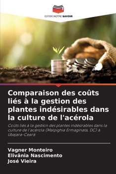 Comparaison des coûts liés à la gestion des plantes indésirables dans la culture de l'acérola (French Edition)