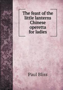 The feast of the little lanterns: Chinese operetta for ladies