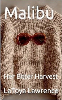 Malibu: Her Bitter Harvest