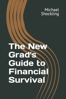Paperback The New Grad's Guide to Financial Survival Book