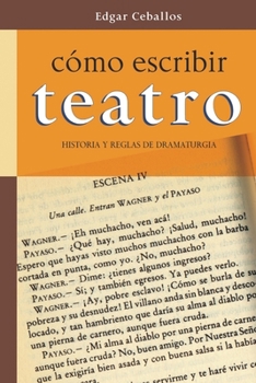 Paperback Como escribir teatro: Historia y reglas de dramaturgia [Spanish] Book