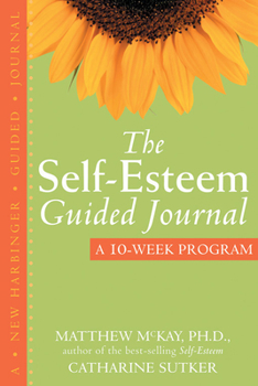 Paperback The Self-Esteem Guided Journal: A 10-Week Program Book
