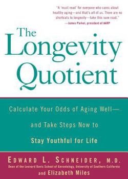Paperback The Longevity Quotient: Calculate Your Odds of Aging Well--And Take Steps Now to Stay Youthful for Life Book