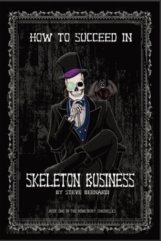 Paperback How to Succeed in Skeleton Business: Book One Book