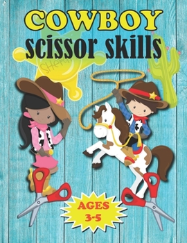 Paperback Cowboy Scissor Skills: Ages 3-5 Book