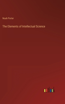 Hardcover The Elements of Intellectual Science Book