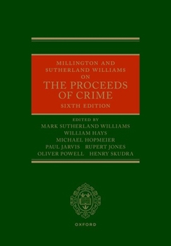 Millington and Sutherland Williams on the Proceeds of Crime, 6th Edition