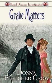 Grave Matters - Book #2 of the Lord Danvers Investigates