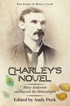 Paperback Charley's Novel: Mary Anderson and Peacock the Mineralogist, The Bad Luck of a Young Southern Girl Book