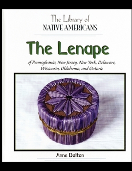 Paperback The Lenape of Pennsylvania, New Jersey, New York, Delaware, Wisconsin, Oklahoma, and Ontario Book