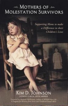 Paperback Mothers of Molestation Survivors: Supporting Moms to Make a Difference in Their Children's Lives Book