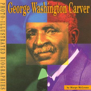 Hardcover George Washington Carver: A Photo-Illustrated Biography Book