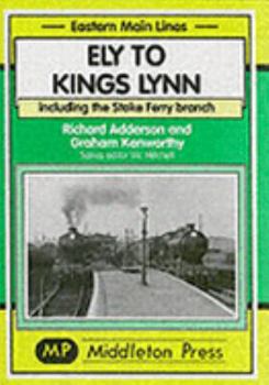Hardcover Ely to Kings Lynn (Eastern Main Lines) Book