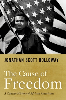 Hardcover The Cause of Freedom: A Concise History of African Americans Book