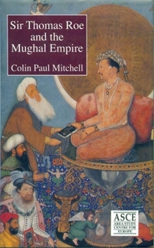 Hardcover Sir Thomas Roe and the Mughal Empire Book