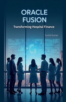 Paperback Oracle Fusion: Transforming Hospital Finance Book