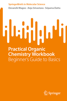 Paperback Practical Organic Chemistry Workbook: Beginner's Guide to Basics Book