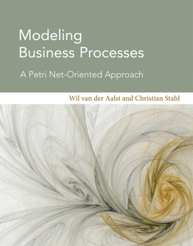 Hardcover Modeling Business Processes: A Petri Net-Oriented Approach Book