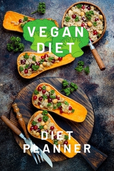 Paperback Vegan Diet Diet Planner Notebook: Vegan Cooking Class Interior Veggies Vege Quotes Book