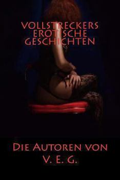 Paperback Vollstreckers Erotische Geschichten: Erotikgeschichten [German] Book