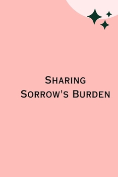 Paperback Sharing Sorrow's Burden Book