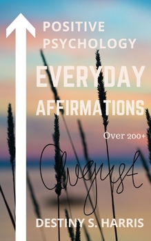 Paperback Everyday Affirmations: Positive Psychology (August Edition) Book