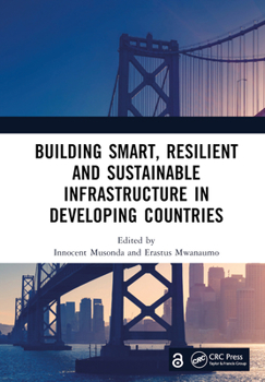 Hardcover Building Smart, Resilient and Sustainable Infrastructure in Developing Countries: Proceedings of the 8th International Conference on Development and I Book