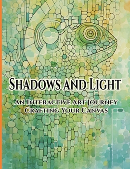 Paperback Shadows and Light: An Interactive Art Journey Crafting Your Canvas Book