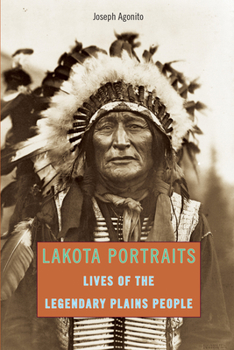 Paperback Lakota Portraits: Lives Of The Legendary Plains People Book