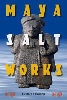 Maya Salt Works - Book  of the Maya Studies